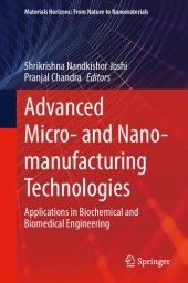 book Advanced Micro- and Nano-manufacturing Technologies: Applications in Biochemical and Biomedical Engineering (Materials Horizons: From Nature to Nanomaterials)