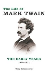 book The Life of Mark Twain: The Early Years, 1835-1871