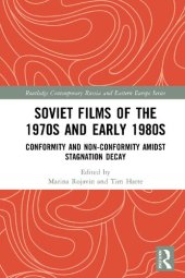 book Soviet Films of the 1970s and Early 1980s: Conformity and Non-Conformity amidst Stagnation Decay