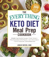 book The Everything Keto Diet Meal Prep Cookbook: Includes: Sage Breakfast Sausage, Chicken Tandoori, Philly Cheesesteak–Stuffed Peppers, Lemon Butter Salmon, Cannoli Cheesecake...and Hundreds More!