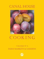 book Canal House Cooking Volume N° 4: Farm Markets & Gardens