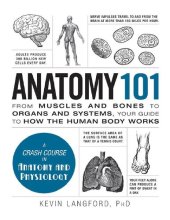 book Anatomy 101_ From Muscles and Bones to Organs and Systems, Your Guide to How the Human Body Works