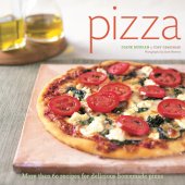 book Pizza: More than 60 Recipes for Delicious Homemade Pizza