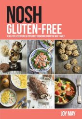 book NOSH Gluten-Free: a no fuss, everyday gluten-free cookbook from the May family