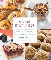 book Sweet Mornings: 125 Sweet and Savory Breakfast and Brunch Recipes