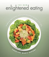 book The New Enlightened Eating: Simple Recipes for Extraordinary Living