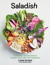 book Saladish: A Crunchier, Grainier, Herbier, Heartier, Tastier Way with Vegetables