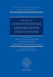 book The Max Planck Handbooks in European Public Law: Volume III: Constitutional Adjudication: Institutions (Max Planck Handbook Public Law In Europe)