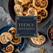 book French appetizers : enticing bites for a french-inspired cocktail hour