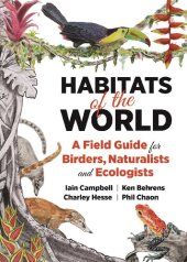 book Habitats of the World: A Field Guide for Birders, Naturalists, and Ecologists