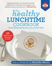 book The Healthy Lunchtime Cookbook: Award-Winning Recipes from and for Kids