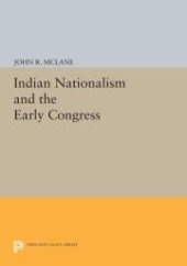 book Indian Nationalism and the Early Congress