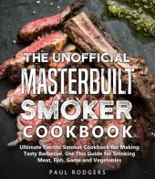 book Gas Smoker Cookbook: Ultimate Cookbook for Making Great Barbecue, Complete Guide for Smoking Meat, Fish, Game and Vegetables