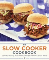 book The Slow Cooker Cookbook: 75 Easy, Healthy, and Delicious Recipes for Slow Cooked Meals