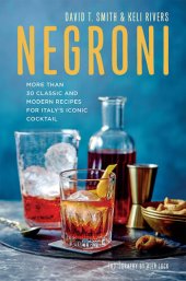 book Negroni: More than 30 classic and modern recipes for Italy's iconic cocktail