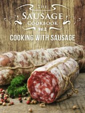 book The Sausage Cookbook Vol.2: Cooking with Sausage