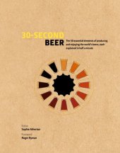 book 30-Second Beer: 50 Essential Elements of Producing and Enjoying the World's Beers, Each Explained in Half a Minute