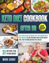 book Keto Diet Cookbook After 50: The Best Collection Of Ketogenic Recipes To Stay Healthy And Lose Weight Fast For Seniors. | Bonus 31-Day Meal Plan And Shopping List Included