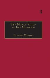 book The Moral Vision of Iris Murdoch