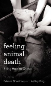 book Feeling Animal Death: Being Host to Ghosts