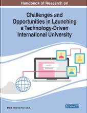 book Handbook of Research on Challenges and Opportunities in Launching a Technology-Driven International University