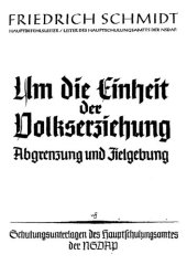 book Schmidt, Friedrich - Um die Einheit der Volkserziehung - Abgrenzung und Zielgebung (1940, 32 S., Scan, Fraktur)