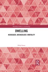 book Dwelling: Heidegger, Archaeology, Mortality