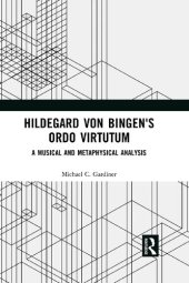 book Hildegard von Bingen's Ordo Virtutum: A Musical and Metaphysical Analysis