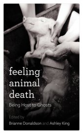 book Feeling Animal Death: Being Host to Ghosts