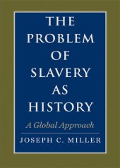 book The Problem of Slavery as History: A Global Approach