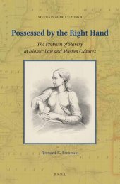 book Possessed by the Right Hand: The Problem of Slavery in Islamic Law and Muslim Cultures