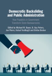 book Democratic Backsliding and Public Administration: How Populists in Government Transform State Bureaucracies