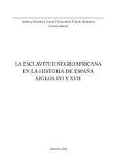 book La esclavitud negroafricana en la historia de España Siglos XVI y XVII