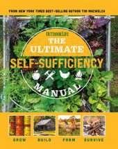 book The Ultimate Self-Sufficiency Manual: (200+ Tips for Living Off the Grid, for the Modern Homesteader, New For 2020, Homesteading, Shelf Stable Foods, Sustainable Energy, Home Remedies)