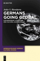 book Germans Going Global: Contemporary Literature and Cultural Globalization