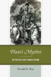 book Plato's Mythoi: The Political Soul's Drama Beyond