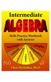 book Intermediate Algebra Skills Practice Workbook with Answers: Functions, Radicals, Polynomials, Conics, Systems, Inequalities, and Complex Numbers