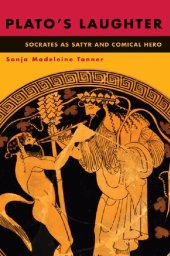 book Plato's Laughter: Socrates as Satyr and Comical Hero