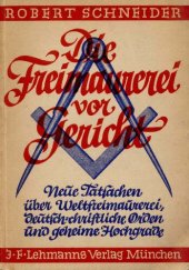 book Schneider, Robert - Die Freimaurerei vor Gericht (1936, 113 S., Scan, Fraktur)