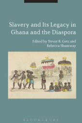 book Slavery and Its Legacy in Ghana and the Diaspora