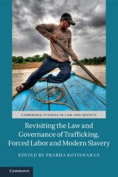 book Revisiting the Law and Governance of Trafficking, Forced Labor and Modern Slavery