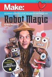 book Robot Magic: Beginner Robotics for the Maker and Magician