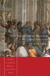 book The Sacrifice of Socrates: Athens, Plato, Girard