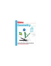 book Make: Geometry: Learn by coding, 3D printing and building