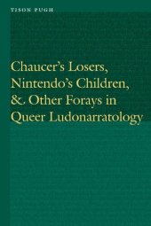 book Chaucer's Losers, Nintendo's Children, and Other Forays in Queer Ludonarratology