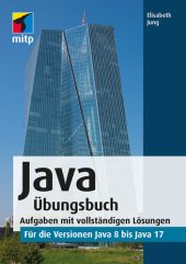 book Java Übungsbuch: Aufgaben mit vollständigen Lösungen für die Versionen Java 8 bis Java 17