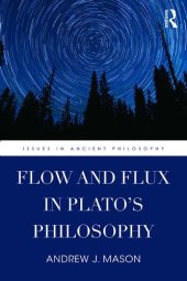 book Flow and Flux in Plato's Philosophy