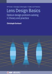 book Lens Design Basics: Optical Design Problem-Solving in Theory and Practice