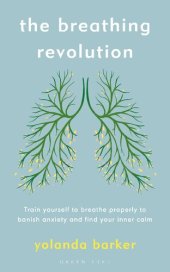 book The Breathing Revolution: Train yourself to breathe properly to banish anxiety and find your inner calm