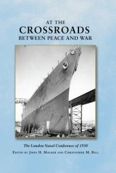 book At the Crossroads Between Peace and War: The London Naval Conference in 1930